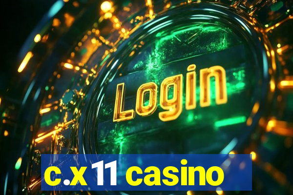 c.x11 casino